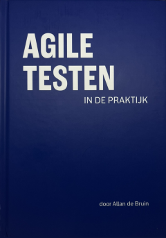Afbeelding van het boek Agile testen in de Praktijk door Allan de Bruin